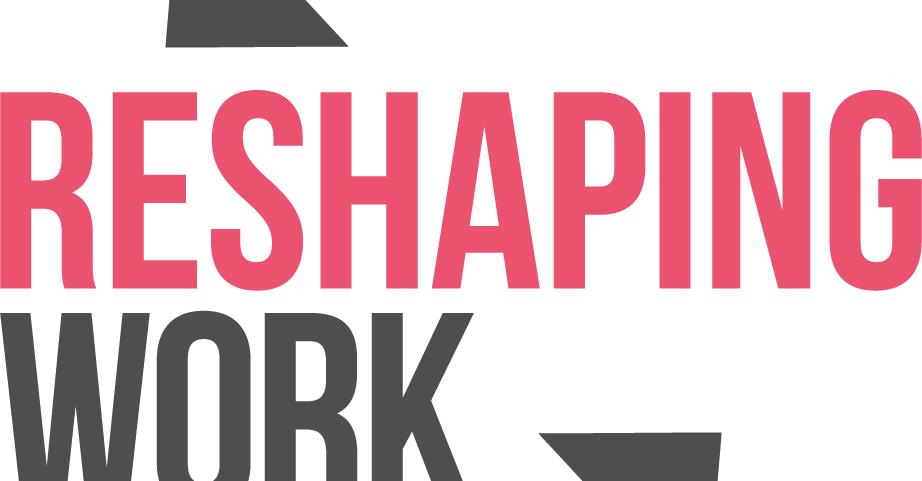 Reshaping work